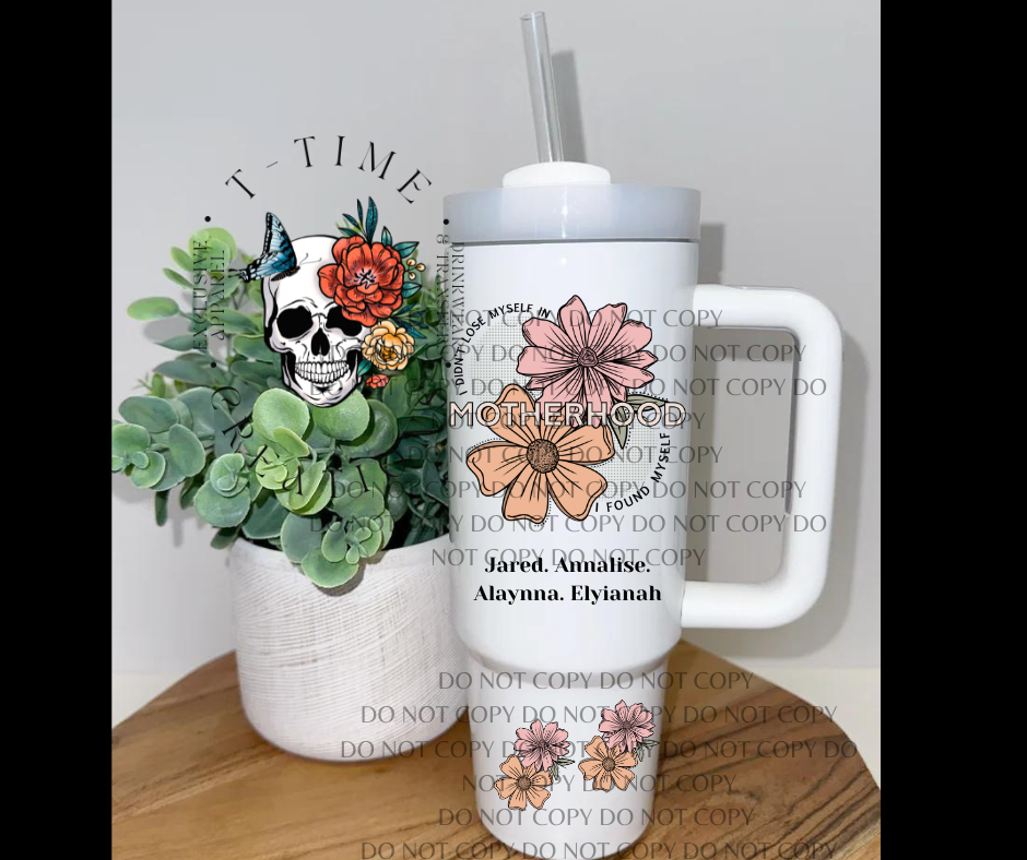 I didn't lose myself to mother hood WITH Child(rens) NAMES 30oz Tumbler