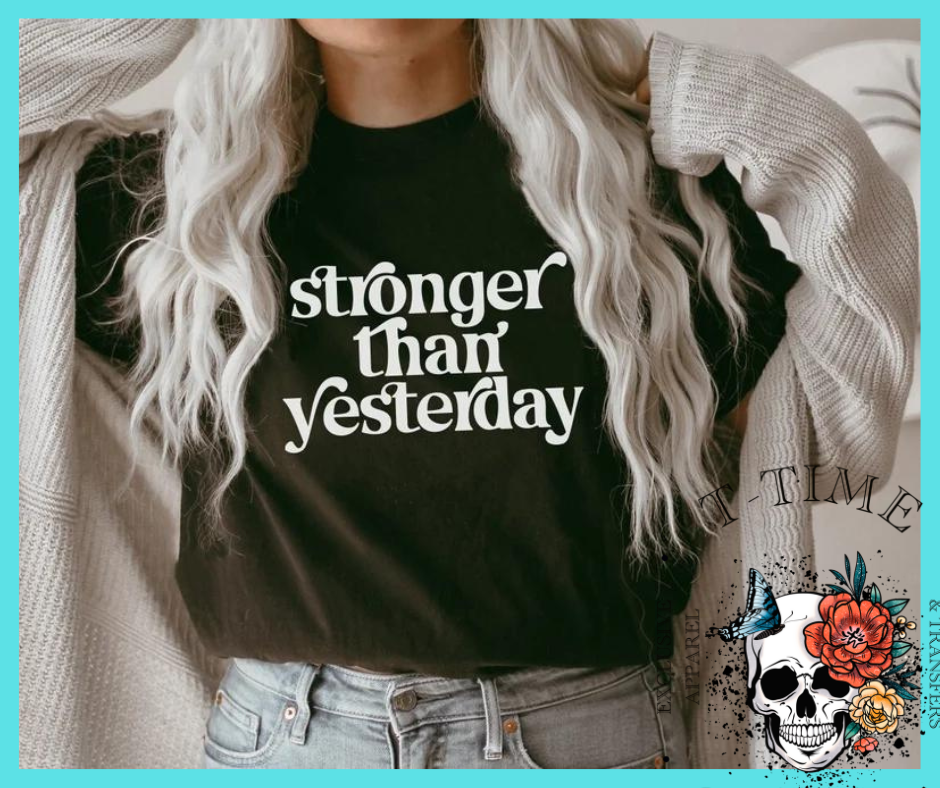 STRONGER THAN YESTERDAY
