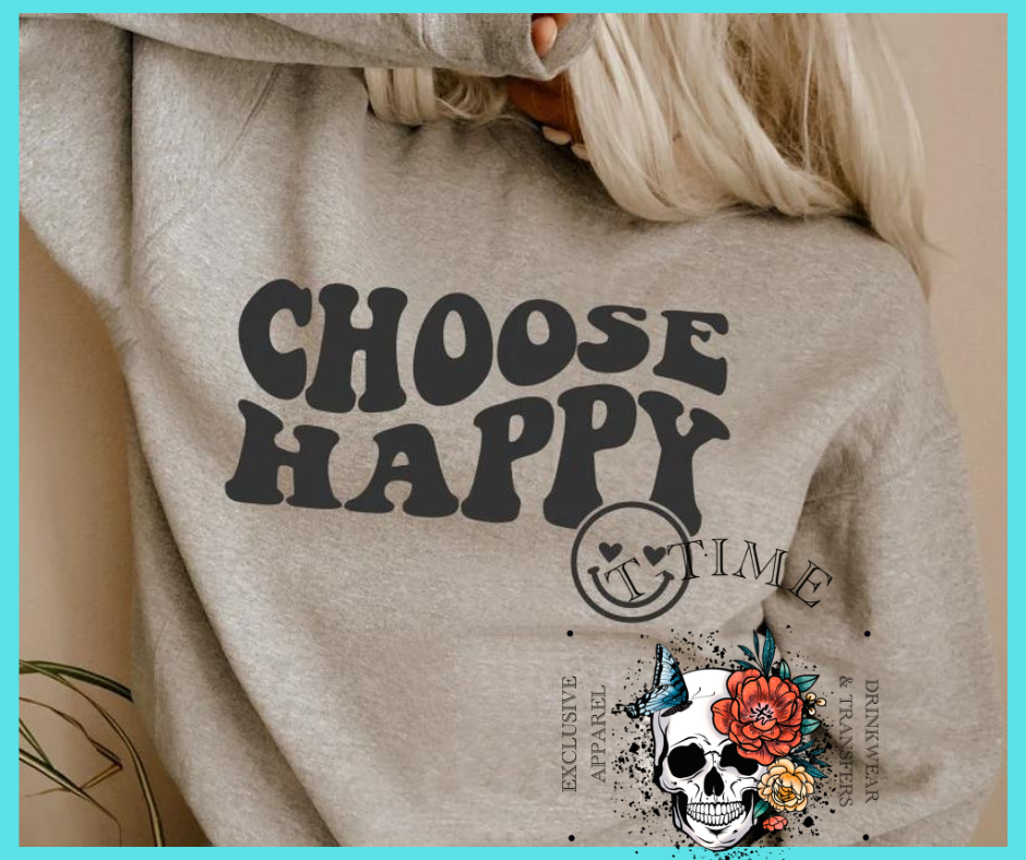 CHOOSE HAPPY CREWNECK