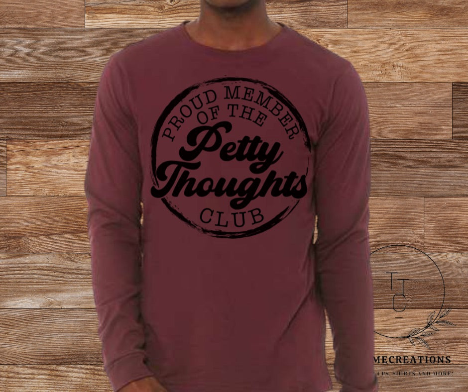 Proud Member Of The Petty Thoughts Club Long Sleeve