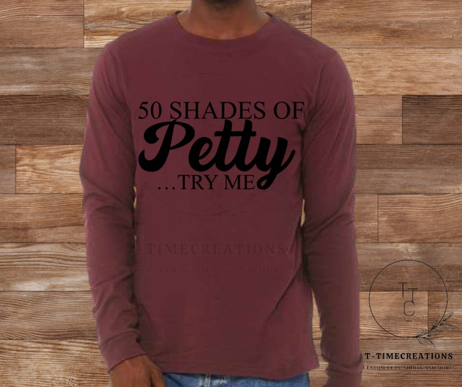 50 Shades Of Petty Long Sleeve
