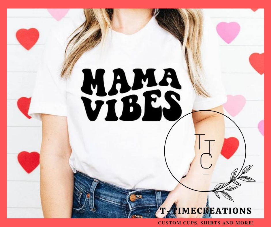 MAMA VIBES SHIRT