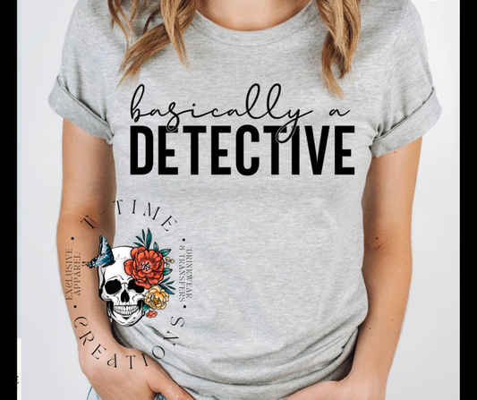 Basically a Detective Tshirt