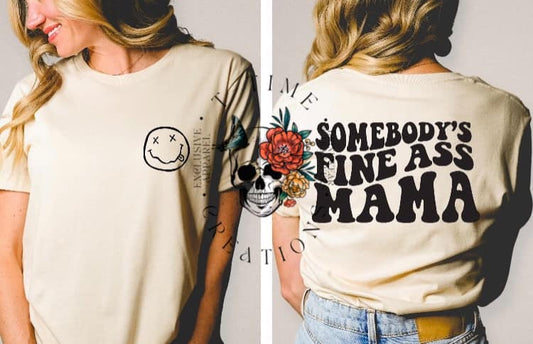 Somebody's Fine Ass Mama tshirt