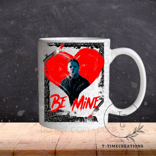 Be Mine  - SUBLIMATION TRANSFER