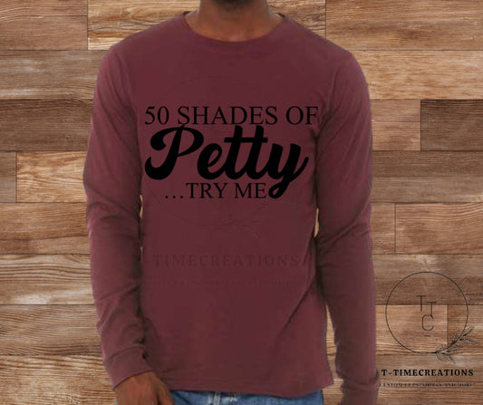 50 Shades Of Petty Long Sleeve