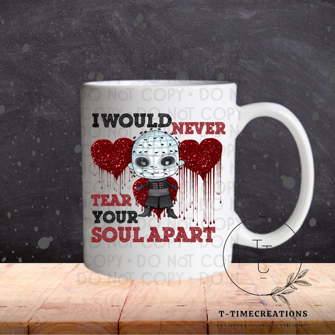 I would never tear your sole apart  - SUBLIMATION TRANSFER