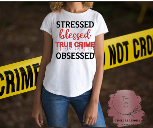Stressed blessed true crime obsessed  Tshrit